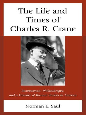 cover image of The Life and Times of Charles R. Crane, 1858-1939